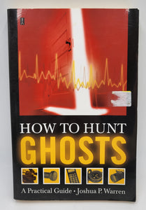 How to Hunt Ghosts Joshua Warren Book