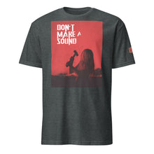 Don't Make a Sound Short-Sleeve Unisex T-Shirt