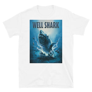 Well Shark Short-Sleeve Unisex T-Shirt
