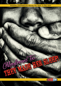Chloroformed Too: They Made Her Sleep DVD